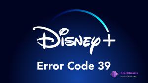 Disney+ Error Code 39: Meaning, Causes, and Fixes [Latest 2025]
