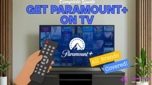 Comment obtenir Paramount Plus sur votre télévision : le guide complet 2025