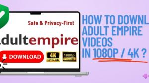 [Guide] How to Download Adult Empire Videos in 1080p or 4K?