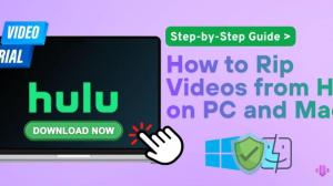 Guide : Comment extraire des vidéos de Hulu sur PC et Mac en toute sécurité ?