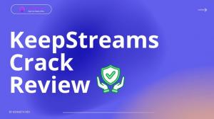 KeepStreams Crack Review : Réalité et sécurité en 2026