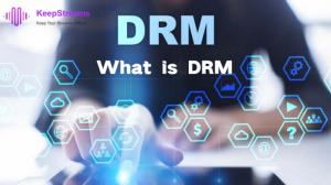 What is DRM and How to Save Your Favorite Streams Offline